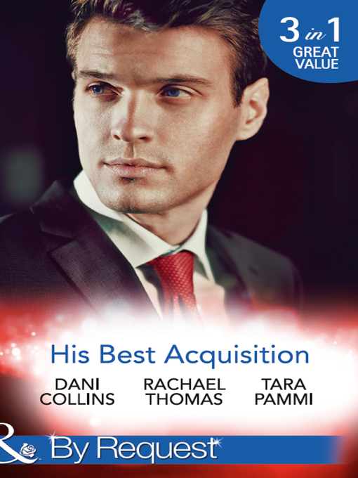 Title details for His Best Acquisition: The Russian's Acquisition / A Deal Before the Altar / A Deal with Demakis by Dani Collins - Wait list